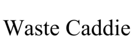 WASTE CADDIE trademark