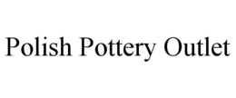POLISH POTTERY OUTLET trademark