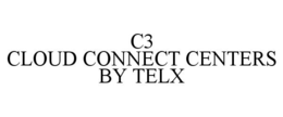 C3 CLOUD CONNECT CENTERS BY TELX trademark
