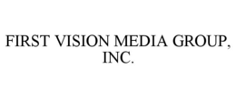 FIRST VISION MEDIA GROUP, INC. trademark