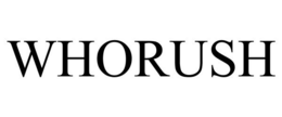 WHORUSH trademark