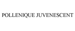 POLLENIQUE JUVENESCENT trademark