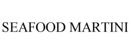 SEAFOOD MARTINI trademark