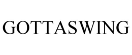 GOTTASWING trademark