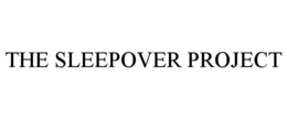 THE SLEEPOVER PROJECT trademark