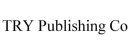 TRY PUBLISHING CO trademark