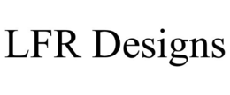 LFR DESIGNS trademark