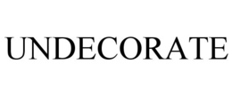 UNDECORATE trademark