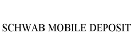 SCHWAB MOBILE DEPOSIT trademark