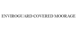 ENVIROGUARD COVERED MOORAGE trademark