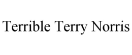 TERRIBLE TERRY NORRIS trademark