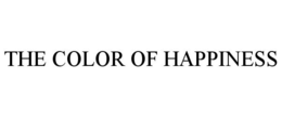 THE COLOR OF HAPPINESS trademark