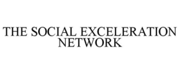 THE SOCIAL EXCELERATION NETWORK trademark
