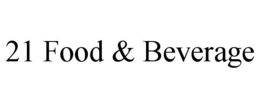 21 FOOD & BEVERAGE trademark