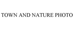 TOWN AND NATURE PHOTO trademark
