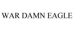 WAR DAMN EAGLE trademark