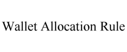 WALLET ALLOCATION RULE trademark