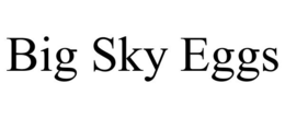 BIG SKY EGGS trademark