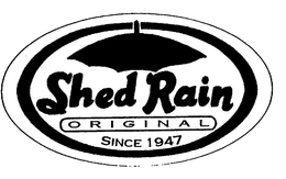 SHED RAIN ORIGINAL SINCE 1947 trademark