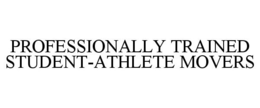 PROFESSIONALLY TRAINED STUDENT-ATHLETE MOVERS trademark