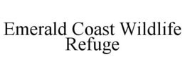 EMERALD COAST WILDLIFE REFUGE trademark