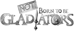 NOT BORN TO BE GLADIATORS trademark