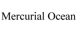 MERCURIAL OCEAN trademark