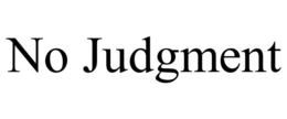 NO JUDGMENT trademark