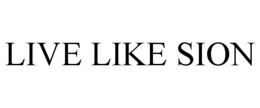 LIVE LIKE SION trademark