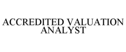 ACCREDITED VALUATION ANALYST trademark