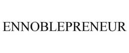 ENNOBLEPRENEUR trademark