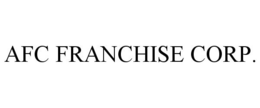 AFC FRANCHISE CORP. trademark
