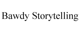 BAWDY STORYTELLING trademark