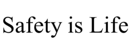 SAFETY IS LIFE trademark