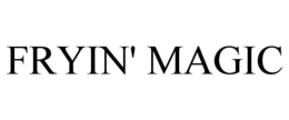 FRYIN' MAGIC trademark