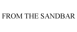 FROM THE SANDBAR trademark