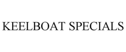 KEELBOAT SPECIALS trademark