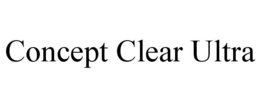 CONCEPT CLEAR ULTRA trademark