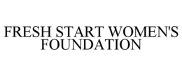 FRESH START WOMEN'S FOUNDATION trademark