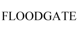 FLOODGATE trademark