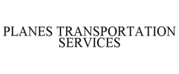PLANES TRANSPORTATION SERVICES trademark