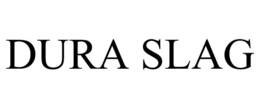 DURA SLAG trademark