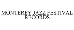 MONTEREY JAZZ FESTIVAL RECORDS trademark