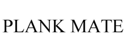 PLANK MATE trademark