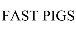 FAST PIGS trademark