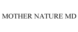 MOTHER NATURE MD trademark
