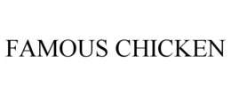 FAMOUS CHICKEN trademark