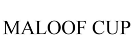 MALOOF CUP trademark