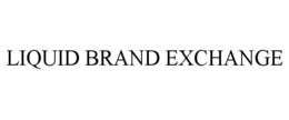 LIQUID BRAND EXCHANGE trademark