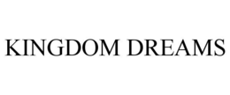 KINGDOM DREAMS trademark